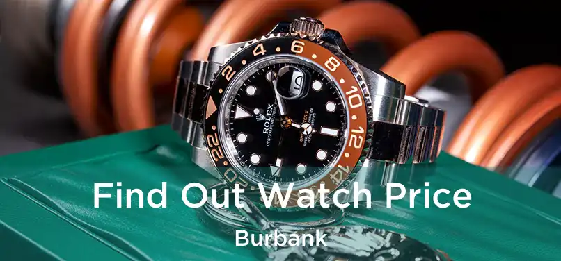  Find Out Watch Price Burbank