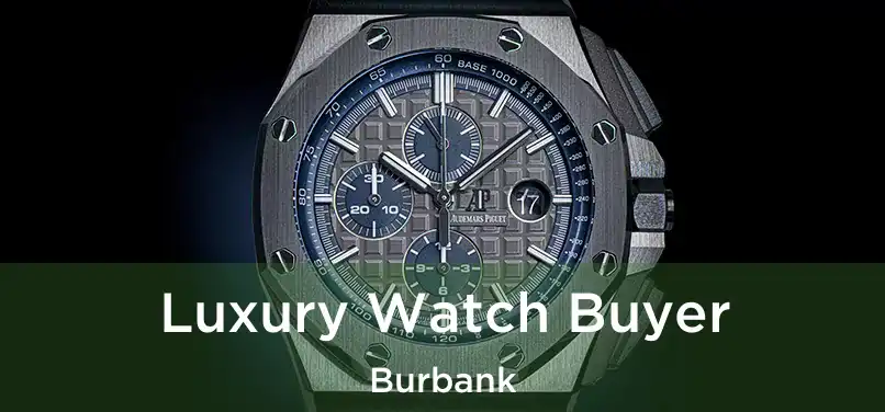  Luxury Watch Buyer Burbank