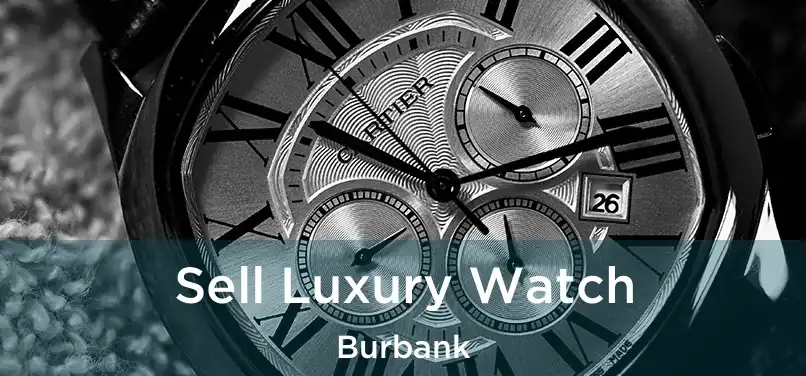  Sell Luxury Watch Burbank