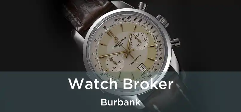  Watch Broker Burbank