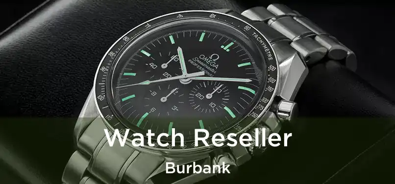  Watch Reseller Burbank