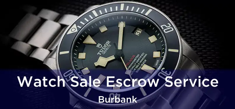 Watch Sale Escrow Service Burbank
