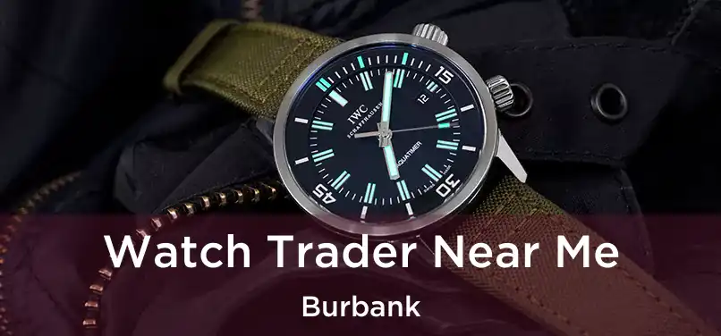  Watch Trader Near Me Burbank