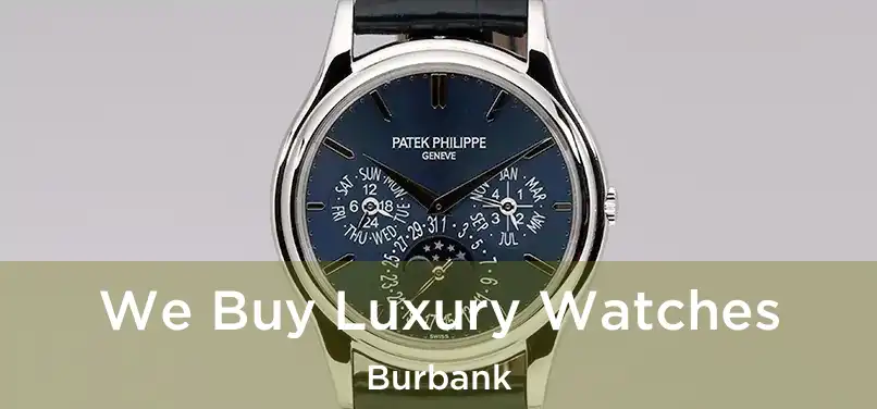  We Buy Luxury Watches Burbank